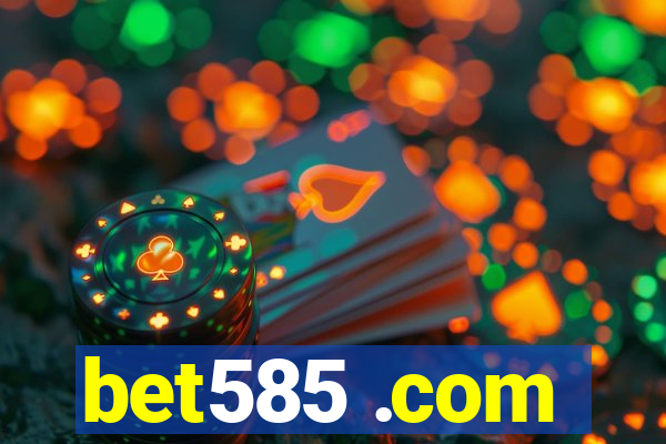 bet585 .com